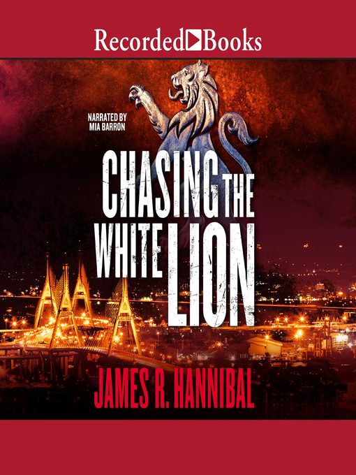 Title details for Chasing the White Lion by James R. Hannibal - Available